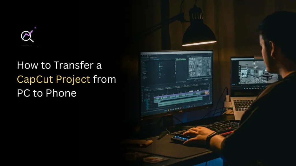 How to Transfer a CapCut Project from PC to Phone